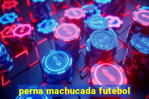 perna machucada futebol